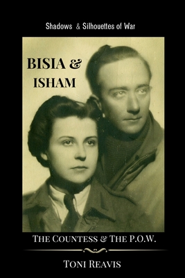 Bisia & Isham: The Countess & the P.O.W. By Toni Reavis Cover Image