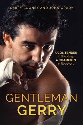 Gentleman Gerry: A Contender in the Ring, a Champion in Recovery Cover Image