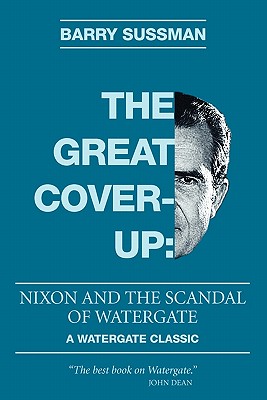 The Great Coverup: Nixon and the Scandal of Watergate By Barry Sussman Cover Image