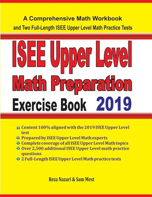 ISEE Upper Level Math Preparation Exercise Book: A Comprehensive Math Workbook and Two Full-Length ISEE Upper Level Math Practice Tests By Reza Nazari, Sam Mest Cover Image