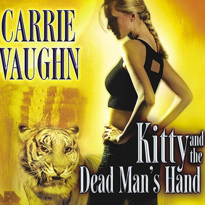 Kitty and the Dead Man's Hand Lib/E By Carrie Vaughn, Marguerite Gavin (Read by) Cover Image