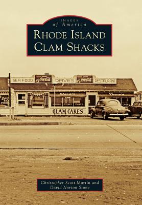 Rhode Island Clam Shacks (Images of America) By Christopher Scott Martin, David Norton Stone Cover Image