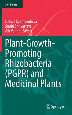 Plant-Growth-Promoting Rhizobacteria (Pgpr) and Medicinal Plants (Soil Biology #42) By Dilfuza Egamberdieva (Editor), Smriti Shrivastava (Editor), Ajit Varma (Editor) Cover Image