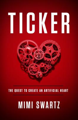 Ticker: The Quest to Create an Artificial Heart Cover Image