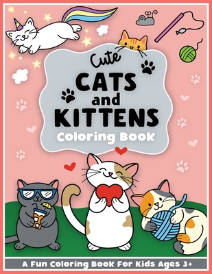 Cute Cats and Kittens Coloring and Workbook: Cute animals, baby animals,  For Preschool Girls and Boys Toddlers and Kids Ages 3-5 (Paperback) |  Gallery Bookshop & Bookwinkle's Children's Books