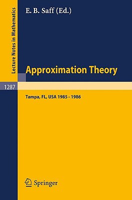 Approximation Theory. Tampa: Proceedings of a Seminar Held in Tampa, Florida, 1985 - 1986 (Lecture Notes in Mathematics #1287) Cover Image