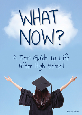 What Now? a Teen Guide to Life After High School Cover Image