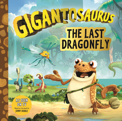 Gigantosaurus: The Last Dragonfly By Cyber Group Studios, Cyber Group Studios (Illustrator) Cover Image