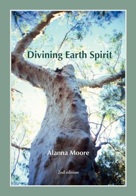 Divining Earth Spirit By Alanna Moore Cover Image