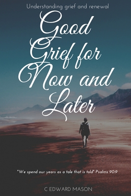 Cover for Good Grief for Now and Later