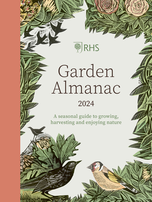 RHS Garden Almanac 2024: A seasonal guide to growing, harvesting and enjoying nature By RHS Cover Image