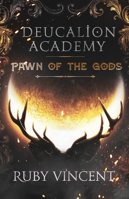 Deucalion Academy: Pawn of the Gods (Dominions #1)