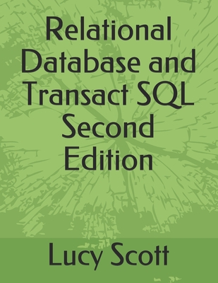 Relational Database and Transact SQL Second Edition By Lucy Scott Cover Image