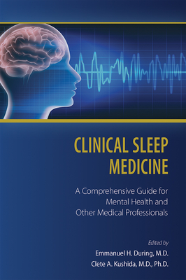Clinical Sleep Medicine: A Comprehensive Guide for Mental Health and Other Medical Professionals Cover Image