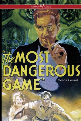 The Most Dangerous Game (Wisehouse Classics Edition) Cover Image