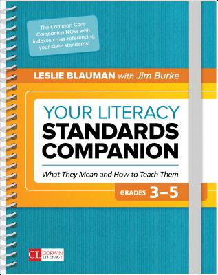 Your Literacy Standards Companion, Grades 3-5: What They Mean and How to Teach Them (Corwin Literacy)