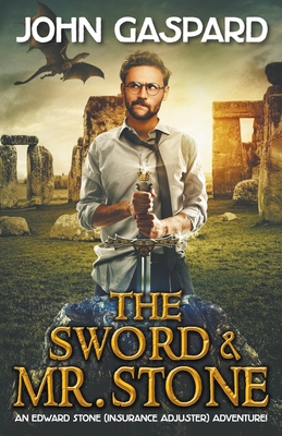 The Sword & Mr. Stone By John Gaspard Cover Image