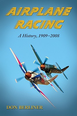 Airplane Racing: A History, 1909-2008 Cover Image