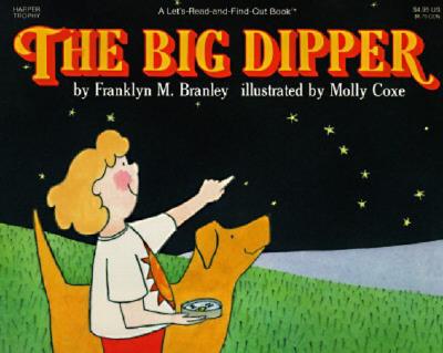 The Big Dipper (Let's-Read-and-Find-Out Science 1) By Dr. Franklyn M. Branley, Molly Coxe (Illustrator) Cover Image