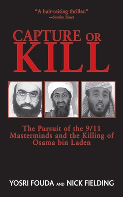 Capture or Kill: The Pursuit of the 9/11 Masterminds and the Killing of Osama bin Laden Cover Image
