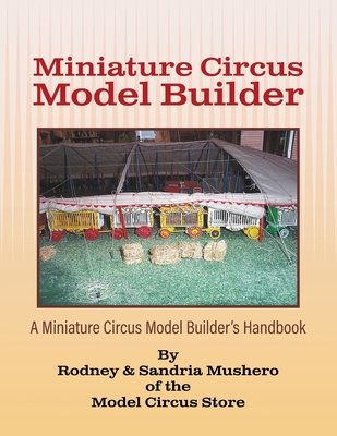 Miniature Circus Model Builder: A Miniature Circus Model Builder's Handbook Cover Image