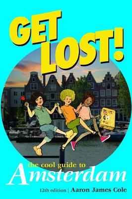 Get Lost! the Cool Guide to Amsterdam Cover Image
