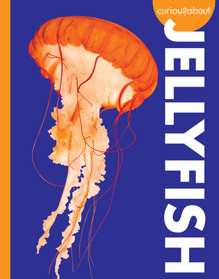 Curious about Jellyfish (Curious about Wild Animals) Cover Image