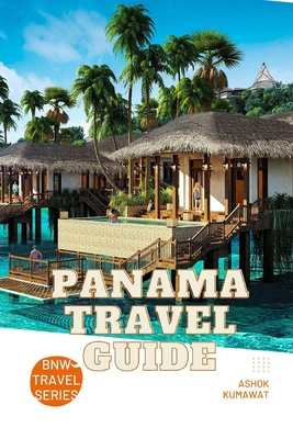 Panama Travel Guide By Ashok Kumawat Cover Image
