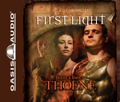 First Light (A.D. Chronicles #1) By Bodie Thoene, Brock Thoene, Sean Barrett (Narrator) Cover Image