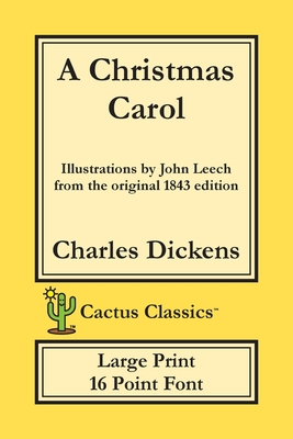 A Christmas Carol (Cactus Classics Large Print): In Prose Being A Ghost ...