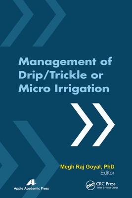 Management of Drip/Trickle or Micro Irrigation By Megh R. Goyal Cover Image