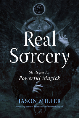 Real Sorcery: Strategies for Powerful Magick (Strategic Sorcery Series) Cover Image