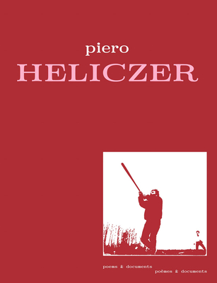 Piero Heliczer: Poems & Documents By Piero Heliczer, Benjamin Thorel (Editor), Sophie Vinet (Editor) Cover Image