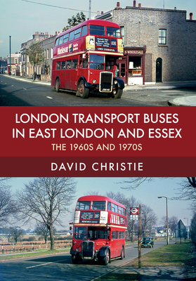 London Transport Buses in East London and Essex: The 1960s and 1970s Cover Image