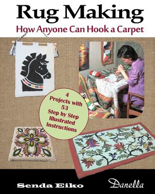 Rug Making: How Anyone Can Hook a Carpet Cover Image
