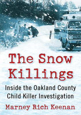 The Snow Killings: Inside the Oakland County Child Killer Investigation Cover Image