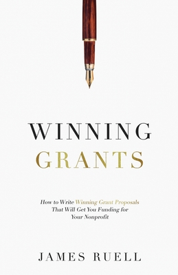 Winning Grants: How to Write Winning Grant Proposals That Will Get You Funding for Your Nonprofit Cover Image