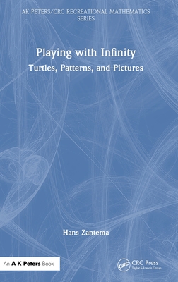 Playing with Infinity: Turtles, Patterns, and Pictures (AK Peters/CRC Recreational Mathematics)