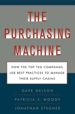 The Purchasing Machine: How the Top Ten Companies Use Best Practices to Ma Cover Image