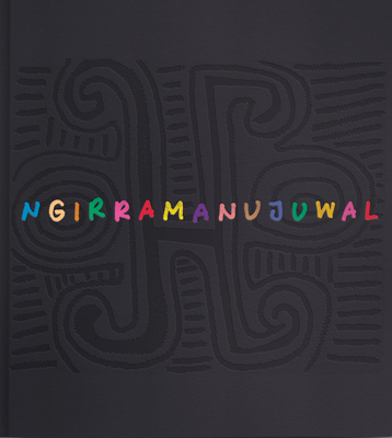 Ngirramanujuwal: The Art and Country of Jimmy Pike By Pat Lowe, AIATSIS AIATSIS Cover Image
