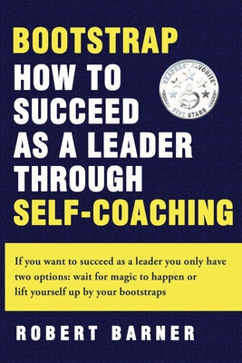Bootstrap: How to succeed as a Leader Through Self-Coaching Cover Image