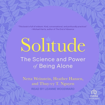 Solitude: The Science and Power of Being Alone Cover Image