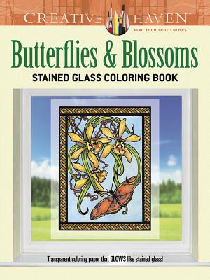Creative Haven Butterflies and Blossoms Stained Glass Coloring Book (Creative Haven Coloring Books) Cover Image