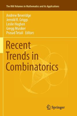 Recent Trends in Combinatorics (IMA Volumes in Mathematics and Its Applications #159)