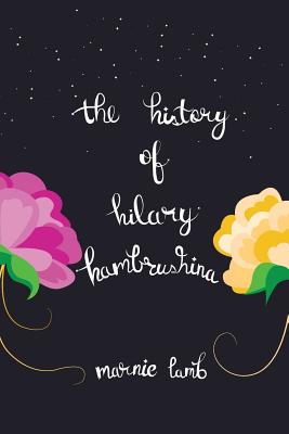 The History of Hilary Hambrushina By Marnie Lamb Cover Image