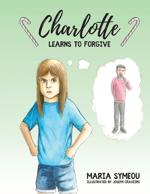 Charlotte: Learns to Forgive By Maria Symeou, Joseph Craveiro (Illustrator) Cover Image