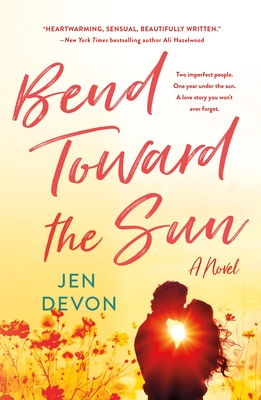 Bend Toward the Sun: A Novel By Jen Devon Cover Image