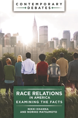 Race Relations in America: Examining the Facts (Contemporary Debates) Cover Image
