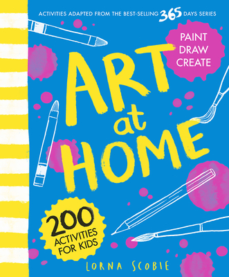 Art at Home: 200 activities for kids