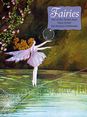 Fairies: A Set of Prints from Fairy Artist Ida Rentoul Outhwaite Cover Image